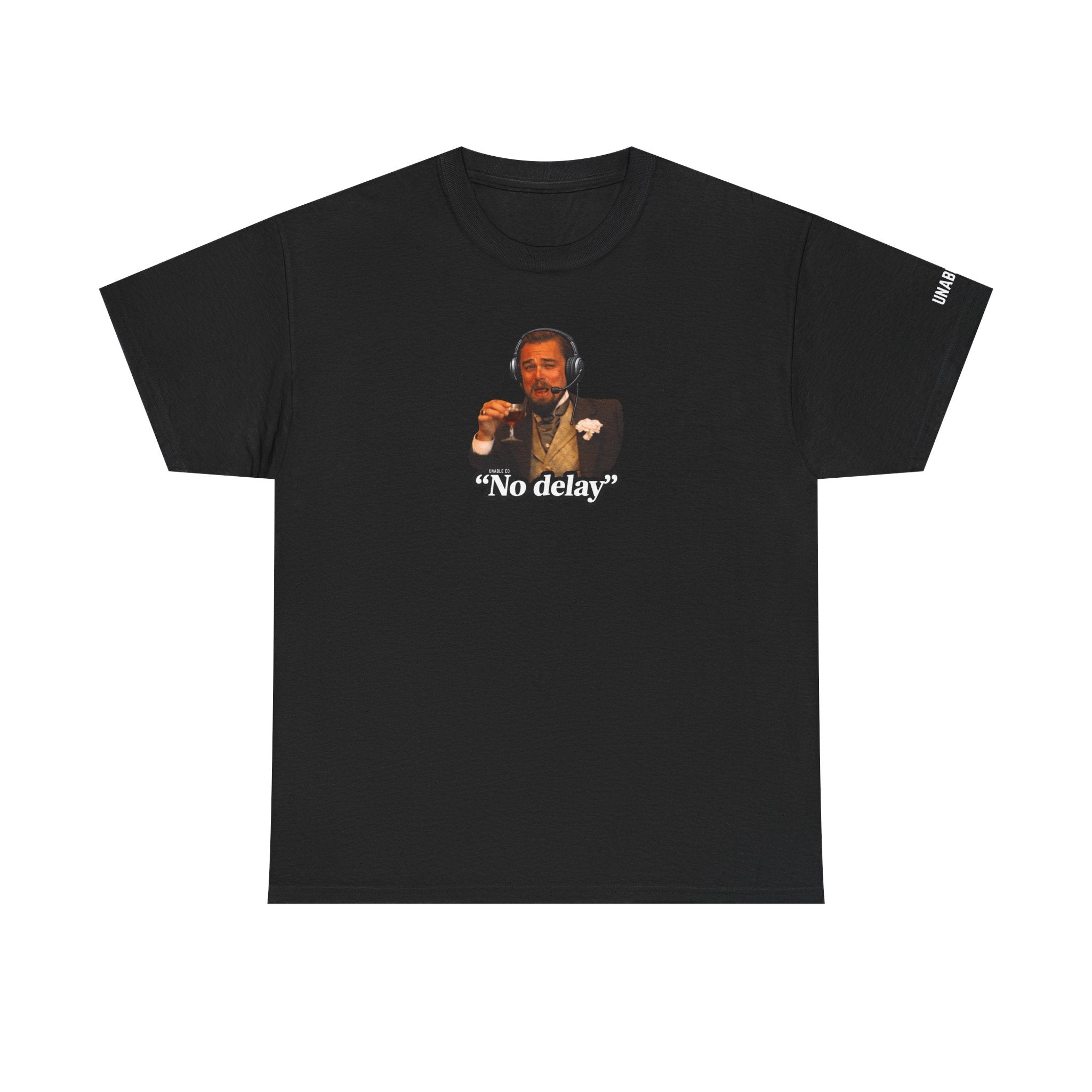 "No Delay" T-shirt