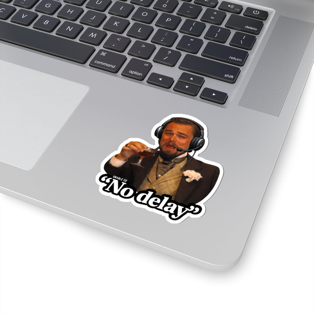 No Delay -sticker