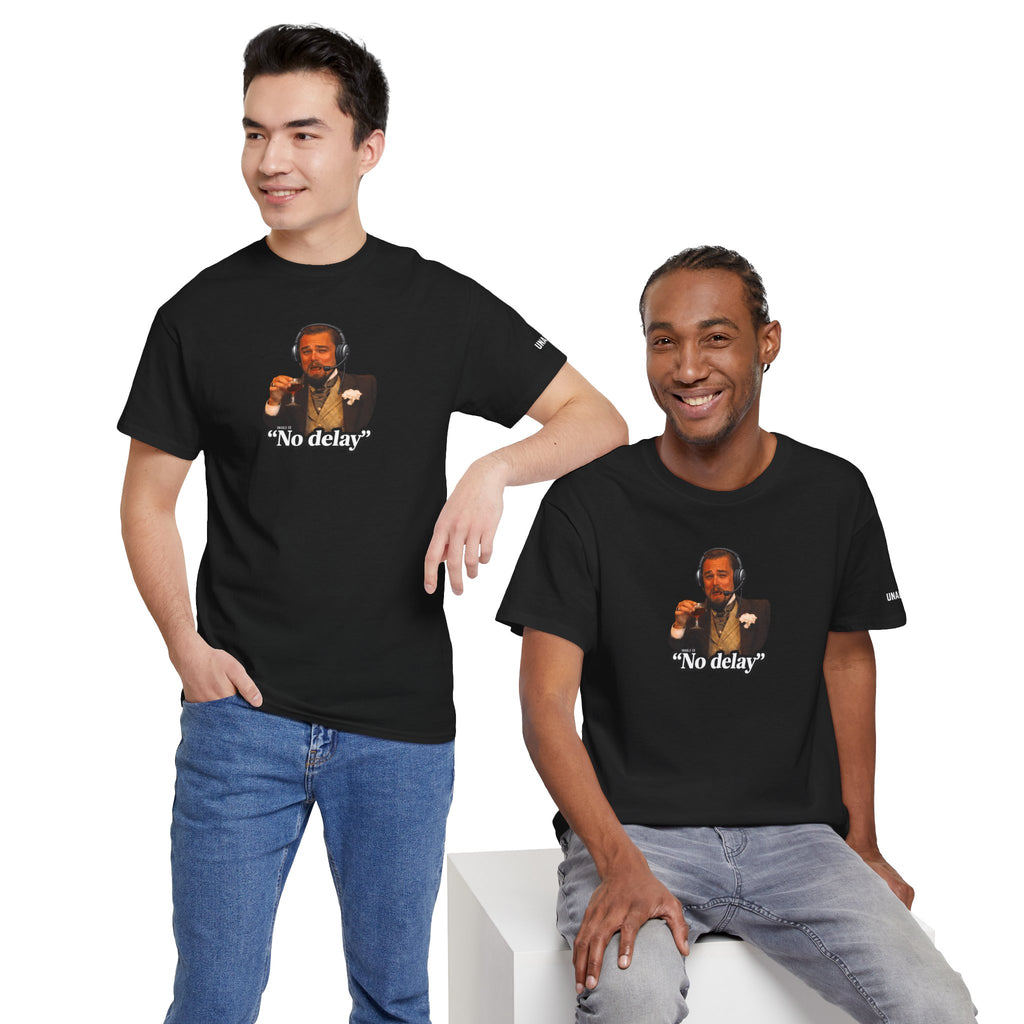 "No Delay" T-shirt